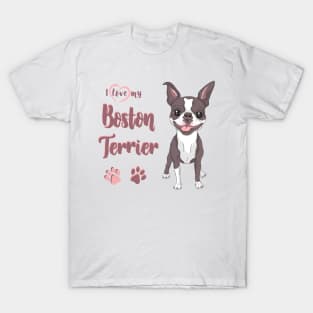 I Love My Boston Terrier! Especially for Boston Terrier Dog Lovers! T-Shirt